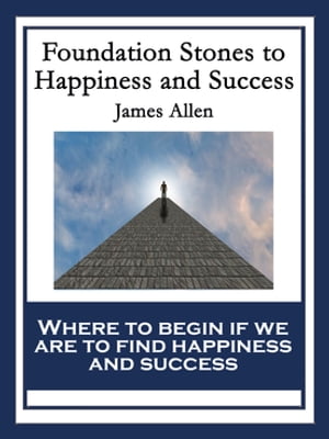 Foundation Stones to Happiness and SuccessŻҽҡ[ James Allen ]