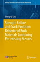 Strength Failure and Crack Evolution Behavior of Rock Materials Containing Pre-existing Fissures【電子書籍】 Sheng-Qi Yang