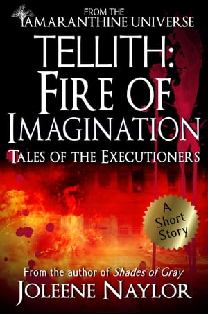 Tellith: Fire of Imagination (Tales of the Executioners)