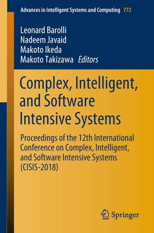 Complex, Intelligent, and Software Intensive Systems Proceedings of the 12th International Confe..
