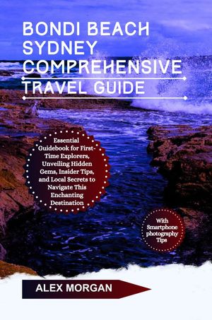 Bondi Beach Sydney Comprehensive Travel Guide