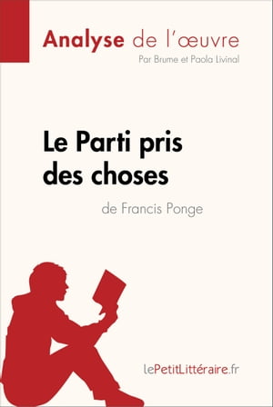 Le Parti pris des choses de Francis Ponge (Analyse de l'œuvre)