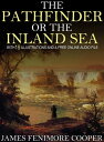 The Pathfinder or The Inland Sea: With 15 Illust