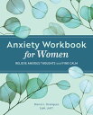 Anxiety Workbook for Women Relieve Anxious Thoughts and Find Calm【電子書籍】[ Bianca ...