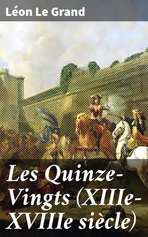 Les Quinze-Vingts (XIIIe-XVIIIe si?cle) Depuis l