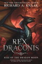 ŷKoboŻҽҥȥ㤨Rex Draconis: Rise of the Dragon MoonŻҽҡ[ Richard A. Knaak ]פβǤʤ900ߤˤʤޤ