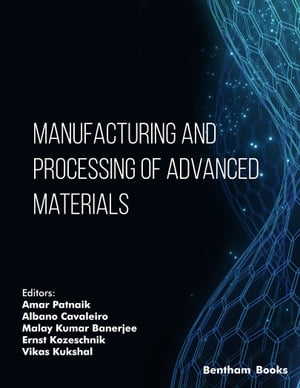 Manufacturing and Processing of Advanced Materials