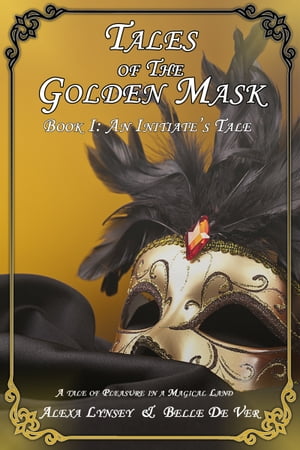 Tales of the Golden Mask: An Initiate's Tale