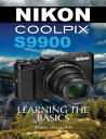 Nikon Coolpix S9900: Learning the Basics【電