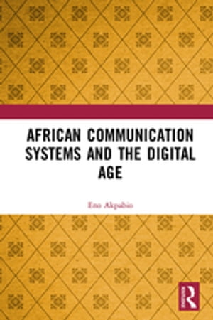African Communication Systems and the Digital AgeŻҽҡ[ Eno Ime Akpab...