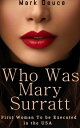 ŷKoboŻҽҥȥ㤨Who Was Mary Surratt: The First Woman To be Executed in the USAŻҽҡ[ Mark Deuce ]פβǤʤ667ߤˤʤޤ