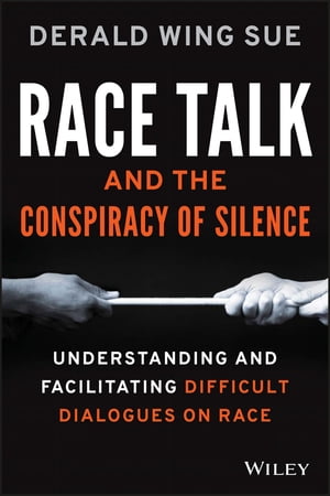 ŷKoboŻҽҥȥ㤨Race Talk and the Conspiracy of Silence Understanding and Facilitating Difficult Dialogues on RaceŻҽҡ[ Derald Wing Sue ]פβǤʤ3,683ߤˤʤޤ