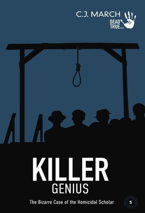 Killer Genius: The Bizarre Case of the Homicidal Scholar