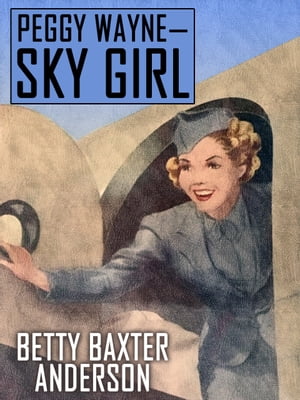 PEGGY WAYNEーSKY GIRL【電子書籍】[ Betty 