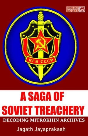A Saga of Soviet Treachery: Decoding Mitrokhin Archives