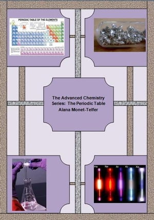 The Advanced Chemistry Series: The Periodic Table