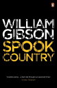 Spook Country A biting, hilarious satire from the multi-million copy bestselling author of Neuromancer【電子書籍】 William Gibson