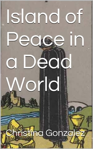 Island of Peace in a Dead World