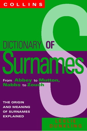 ŷKoboŻҽҥȥ㤨Collins Dictionary Of Surnames: From Abbey to Mutton, Nabbs to ZouchŻҽҡ[ Leslie Dunkling ]פβǤʤ770ߤˤʤޤ