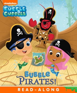 Bubble Pirates! (Bubble Guppies)