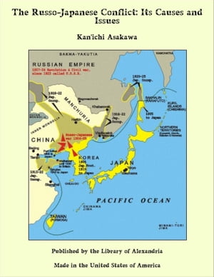 The Russo-Japanese Conflict: Its Causes and Issues