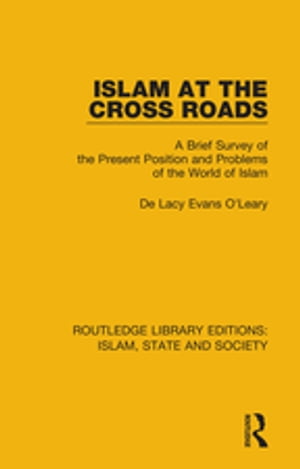 Islam at the Cross Roads A Brief Survey of the Present Position and Problems of ...