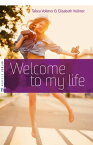Welcome to my life【電子書籍】[ Elisabeth Vollmer ]