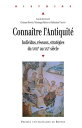 Conna?tre l'Antiquit? Individus, r?seaux, strat?gies du XVIIIe au XXIe si?cle【電子書籍】