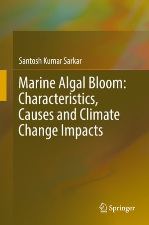 ŷKoboŻҽҥȥ㤨Marine Algal Bloom: Characteristics, Causes and Climate Change ImpactsŻҽҡ[ Santosh Kumar Sarkar ]פβǤʤ10,331ߤˤʤޤ