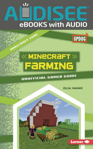 Minecraft Farming Unofficial Gamer Guide【電子書籍】[ Zelda Wagner ]