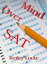 Mind Over SAT: Mastering the Mental Side of the SAT