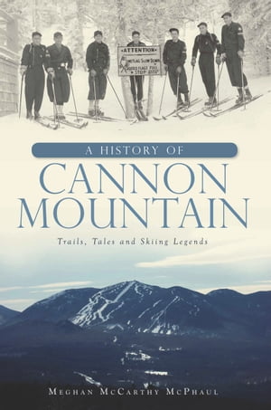 A History of Cannon Mountain