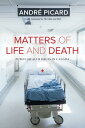 Matters of Life and Death Public Health Issues in Canada【電子書籍】 Andr Picard