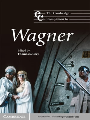 The Cambridge Companion to Wagner