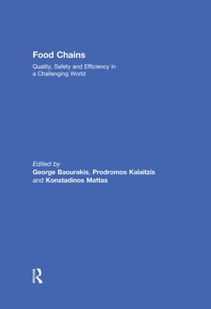 Food Chains: Quality, Safety and Efficiency in a Challenging World