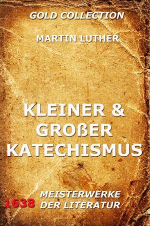 Kleiner und gro?er Katechismus