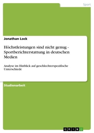 Höchstleistungen sind nicht genug - Sportberichterstattung in deutschen Medien