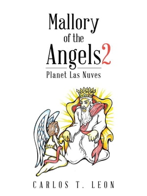 Mallory of the Angels 2 Planet Las NuvesŻҽҡ[ Carlos T. Leon ]