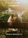 Tu sei la mia promessa!【電子書籍】[ Melis