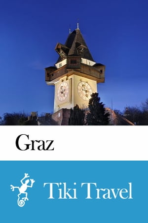 Graz (Austria) Travel Guide - Tiki Travel