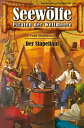 Seew lfe - Piraten der Weltmeere 300 Der Stapellauf【電子書籍】 Fred McMason