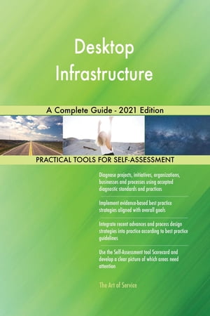 楽天楽天Kobo電子書籍ストアDesktop Infrastructure A Complete Guide - 2021 Edition【電子書籍】[ Gerardus Blokdyk ]