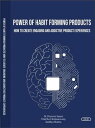 Power of Habit Forming Products (How to Create Engaging and Addictive product Experiences)【電子書籍】 Book rivers