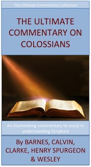 The Ultimate Commentary On Colossians