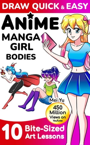 Draw Quick & Easy Anime Manga Girl Bodies