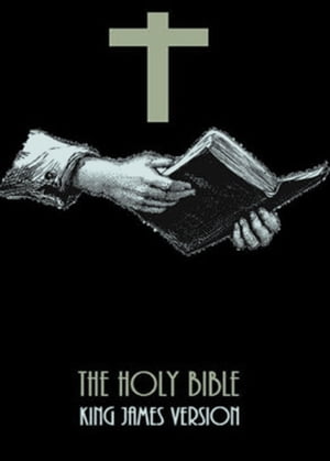 King James Version, The Holy Bible Old and New Testaments (Kobo's Best)