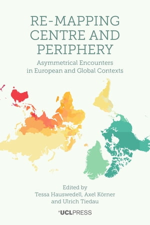 ŷKoboŻҽҥȥ㤨Re-Mapping Centre and Periphery Asymmetrical Encounters in European and Global ContextsŻҽҡۡפβǤʤ199ߤˤʤޤ