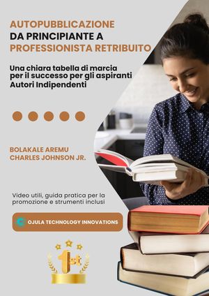 Autopubblicazione da Principiante a Professionista Retribuito