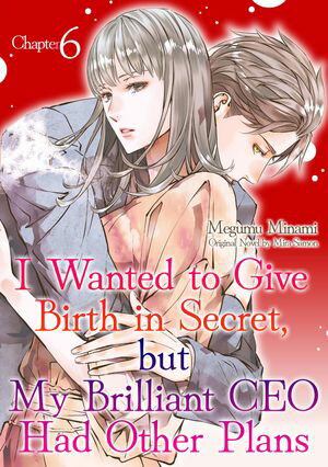ŷKoboŻҽҥȥ㤨I Wanted to Give Birth in Secret, but My Brilliant CEO Had Other Plans (6Żҽҡ[ MEGUMU MINAMI ]פβǤʤ174ߤˤʤޤ