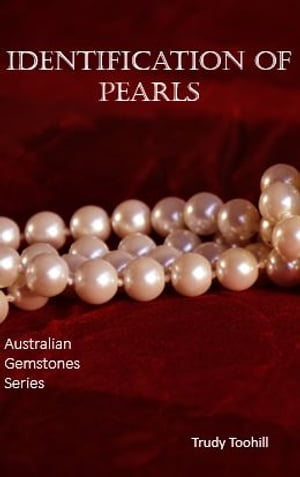 Identificaton of Pearls Australian Gemstones Series Book 8Żҽҡ[ Trudy Toohill ]